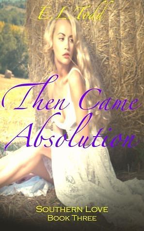 Then Came Absolution by E.L. Todd, E.L. Todd