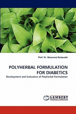 Polyherbal Formulation for Diabetics by Prof Dr Basavaraj Nanjwade