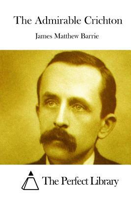 The Admirable Crichton by J.M. Barrie