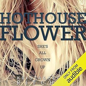 Hothouse Flower by Krista Ritchie, Becca Ritchie