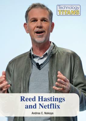 Reed Hastings and Netflix by Andrea C. Nakaya