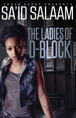 The Ladies of D-Block by Sa'id Salaam