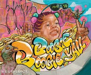 Boogie Boogie, Y'All by C. G. Esperanza