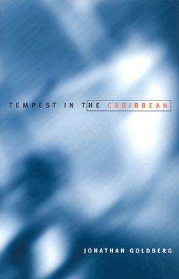 Tempest in the Caribbean by Jonathan Goldberg