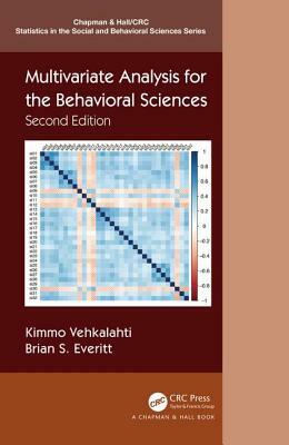 Multivariate Analysis for the Behavioral Sciences, Second Edition by Brian S. Everitt, Kimmo Vehkalahti