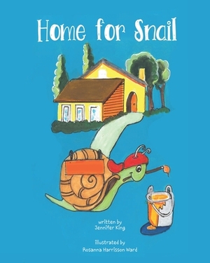 Home For Snail by Jennifer King