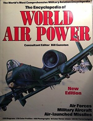 Encyclopedia Of World Air Power: Revised Edition by Bill Gunston