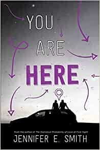 You Are Here by Jennifer E. Smith