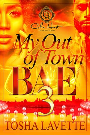 My Out Of Town Bae 3: The Finale by Tosha Lavette, Tosha Lavette