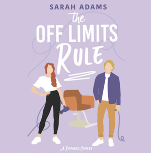 The Off Limits Rule by Sarah Adams