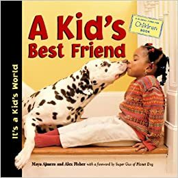 A Kid's Best Friend by Global Fund for Children, Alex Fisher, Maya Ajmera