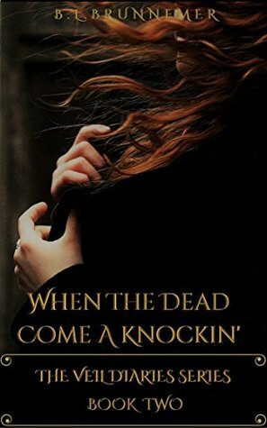 When the Dead Come A Knockin by B.L. Brunnemer