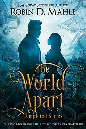 The World Apart Completed Series by Robin D. Mahle