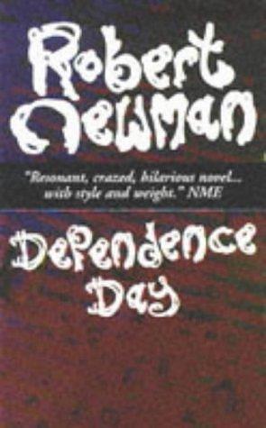 DEPENDENCE DAY by Robert Newman, Robert Newman