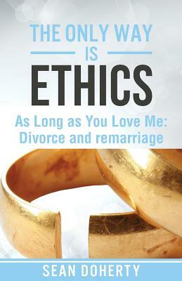 The Only Way is Ethics - As Long As You Love Me by Sean Doherty