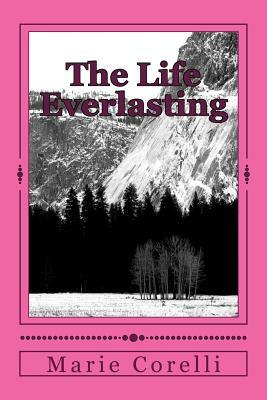 The Life Everlasting by Marie Corelli