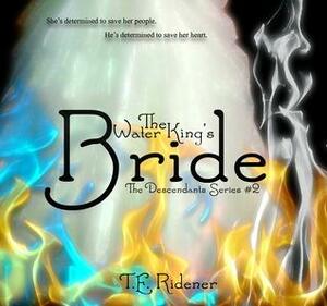 The Water King's Bride by T.E. Ridener