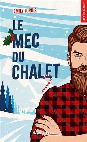 LE MEC DU CHALET by Emily Jurius