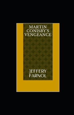 Martin Conisby's Vengeance illustrated by Jeffery Farnol