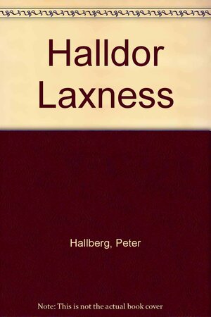 Halldór Laxness by Peter Hallberg