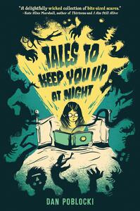 Tales to Keep You Up at Night by Marie Bergeron, Dan Poblocki