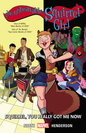 The Unbeatable Squirrel Girl, Vol. 3: Squirrel, You Really Got Me Now by Erica Henderson, Ryan North