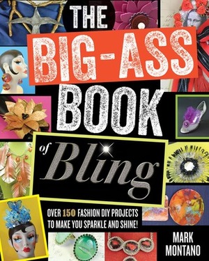 The Big-Ass Book of Bling by Mark Montano