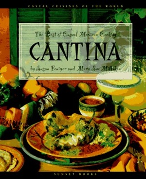 Cantina: The Best of Casual Mexican Cooking by Susan Feniger