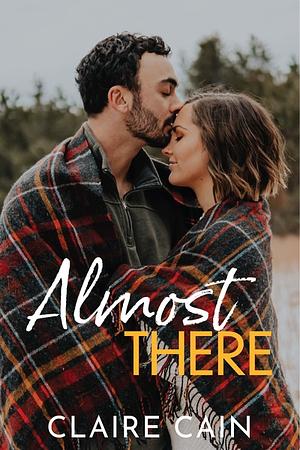 Almost There by Claire Cain