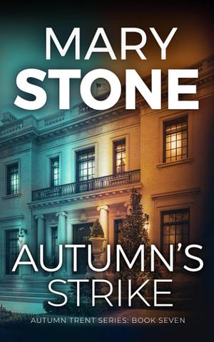 Autumn's Strike by Mary Stone