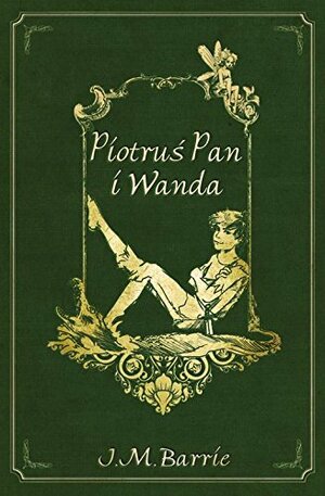 Piotruś Pan i Wanda by J.M. Barrie