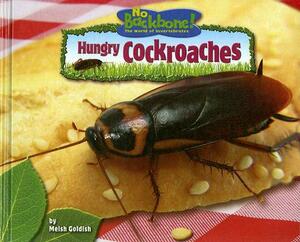 Hungry Cockroaches by Meish Goldish