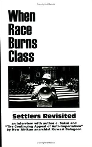When Race Burns Class: Settlers Revisited by J. Sakai