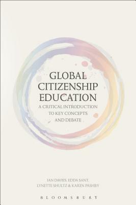 Global Citizenship Education: A Critical Introduction to Key Concepts and Debates by Karen Pashby, Ian Davies, Edda Sant