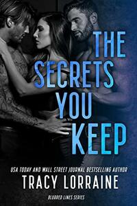 The Secrets You Keep by Tracy Lorraine