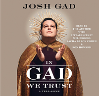 In Gad We Trust by Josh Gad