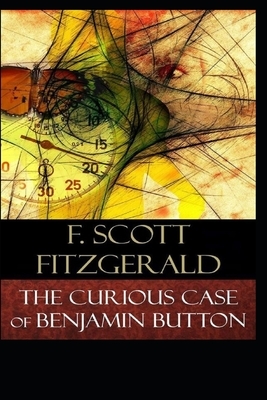 The Curious Case of Benjamin Button Illustrated by F. Scott Fitzgerald