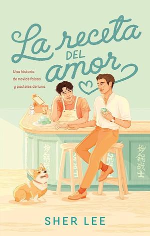 La receta del amor by Sher Lee