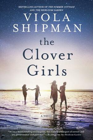 The Clover Girls: A Novel by Viola Shipman