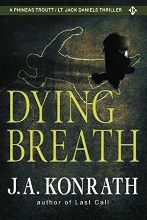 Dying Breath by J.A. Konrath