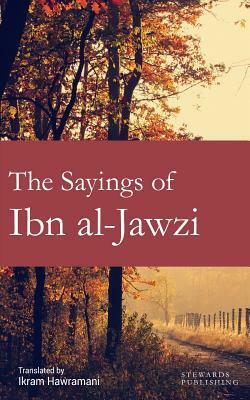 The Sayings of Ibn al-Jawzi by Ibn Al-Jawzi