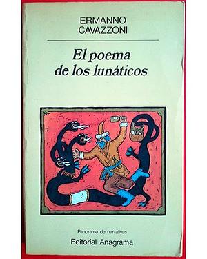 El poema de los lunáticos by Ermanno Cavazzoni, Ermanno Cavazzoni