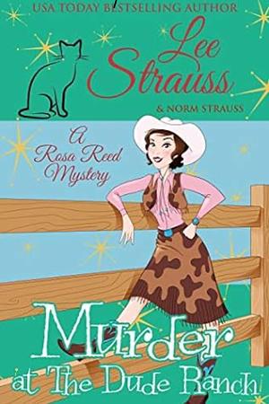 Murder at the Dude Ranch by Lee Strauss