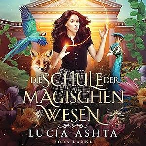 Die Schule der magischen Wesen - Jahr 5 by Lucía Ashta