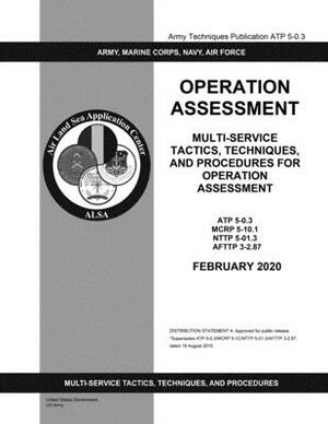 Army Techniques Publication ATP 5-0.3 Operation Assessment February 2020 by United States Government Us Army