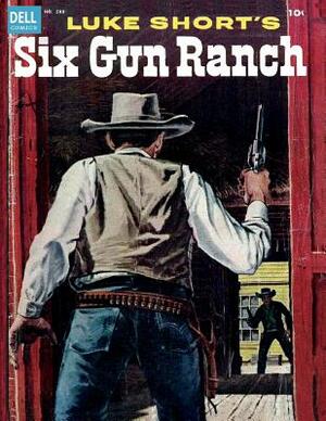 Luke Short's SIX GUN RANCH: Four Color # 580 by Dell Comics