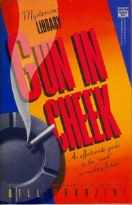 Gun in Cheek: An Affectionate Guide to the Worst in Mystery Fiction by Bill Pronzini