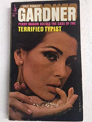 The Case of the Terrified Typist by Erle Stanley Gardner