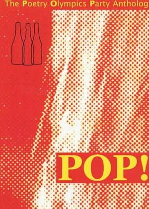 The POP! Anthology: The Poetry Olympics Party Anthology by Michael Horovitz