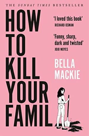 How to Kill Your Family by Bella Mackie